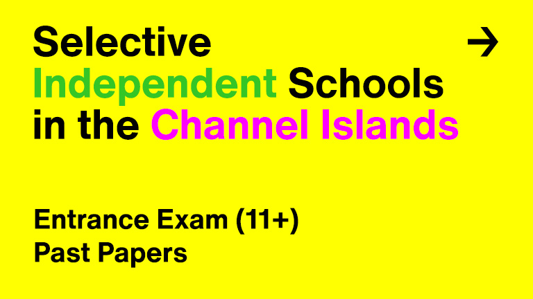 Entrance Exam (11+) Past Papers Selective Independent Schools in the Channel Islands